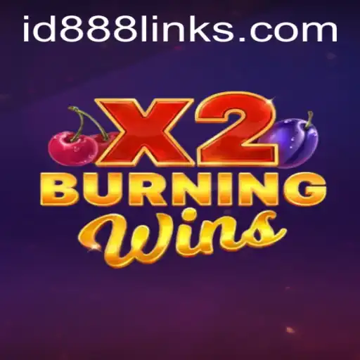 Exploring the Thrills of BurningWinsX2 with id888: An In-Depth Guide